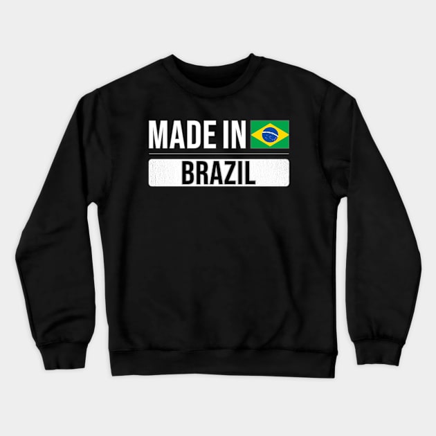 Made In Brazil - Gift for Brazilian With Roots From Brazil Crewneck Sweatshirt by Country Flags